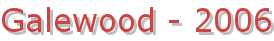 Galewood - 2006